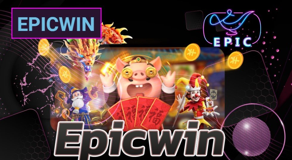 EPICWIN แหล่งรวมเกมสล็อตยอดนิยมอันดับ 1 เล่นสนุกทำเงินได้ไว